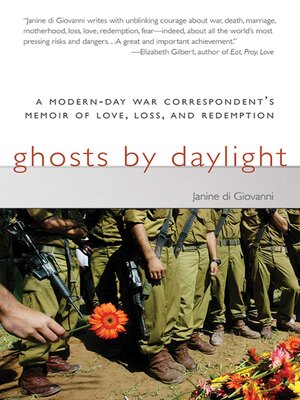 cover image of Ghosts by Daylight: a Modern-Day War Correspondent's Memoir of Love, Loss, and Redemption